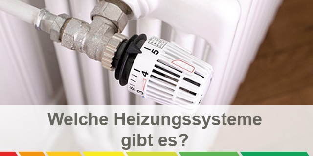 Welche Heizungsarten Gibt Es heizsysteme welche gibt es wie unterscheiden sie sich Welche Heizungsarten Gibt Es heizsysteme welche gibt es wie unterscheiden sie sich
