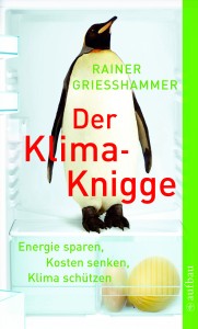 Energie sparen, Kosten senken, Klima schützen - Der Klima-Knigge Der Klima-Knigge
