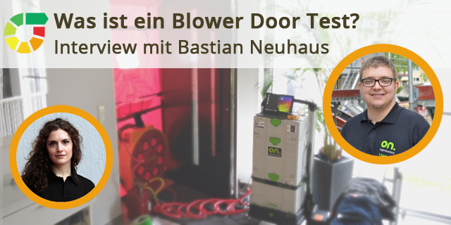 Was Ist Ein Blower Door Test? Interview Mit Bastian Neuhaus