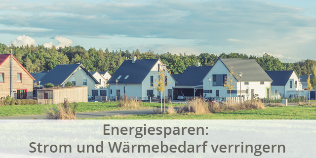 Blog Beitragsbild Energiebedarf Strom Wärme Verringern